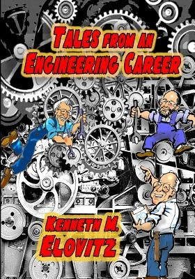 Tales from an Engineering Career by Elovitz, Kenneth M.
