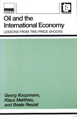 Oil and the International Economy by Koopmann, Georg