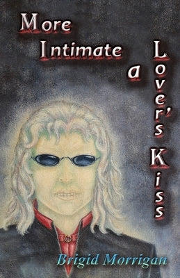 More Intimate a Lover's Kiss by Morrigan, Brigid