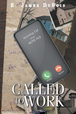 Called to Work by DuBois, E. James