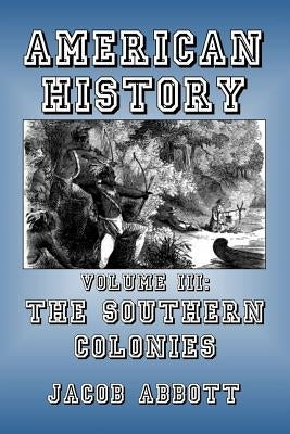 The Southern Colonies by Abbott, Jacob