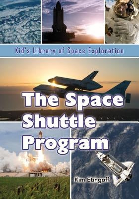 The Space Shuttle Program by Etingoff, Kim