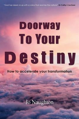 Doorway To Your Destiny by Naughton, Jo
