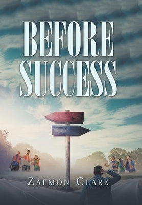 Before Success by Clark, Zaemon