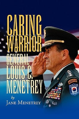 Caring Warrior Gen. Louis Menetrey by Menetrey, Jane