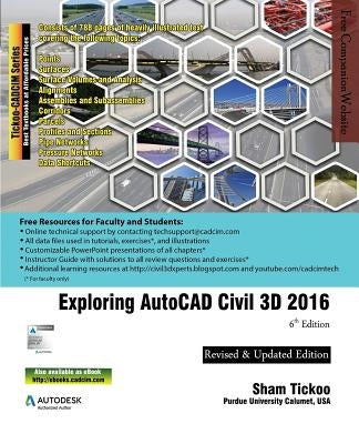 Exploring AutoCAD Civil 3D 2016, 6th Edition by Purdue Univ, Prof Sham Tickoo