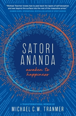 satori ananda: awaken to happiness by Tranmer, Michael C. W.