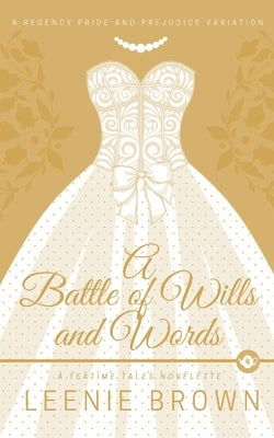 A Battle of Wills and Words: A Teatime Tales Novelette by Brown, Leenie
