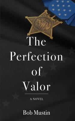 The Perfection of Valor by Mustin, Bob
