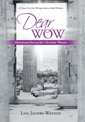 Dear Wow: Devotional Journal for Christian Women by Jacobs-Watson, Lisa