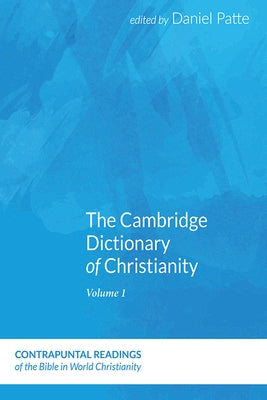 The Cambridge Dictionary of Christianity, Volume Two by Patte, Daniel