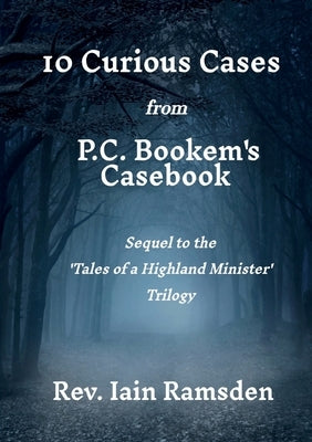 10 Curious Cases from 'P.C. BOOKEM'S CASEBOOK' by Ramsden, Iain