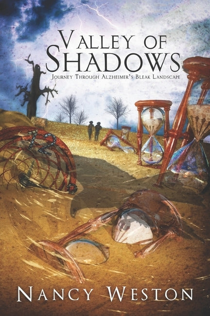 Valley of Shadows: Journey Through Alzheimer's Bleak Landscape by Weston, Nancy