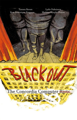 Blackout: The Concordia Computer Riots by Brown, Tamara