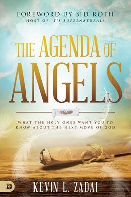 The Agenda of Angels: What the Holy Ones Want You to Know About the Next Move by Zadai, Kevin