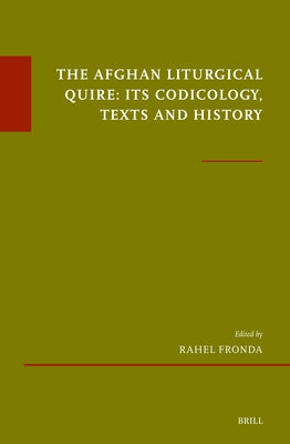 The Afghan Liturgical Quire: Its Codicology, Texts and History by Fronda, Rahel