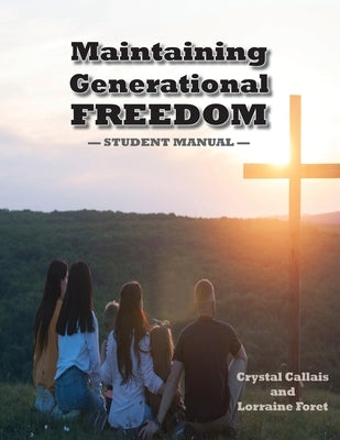 Maintaining Generational Freedom by Callais, Crystal
