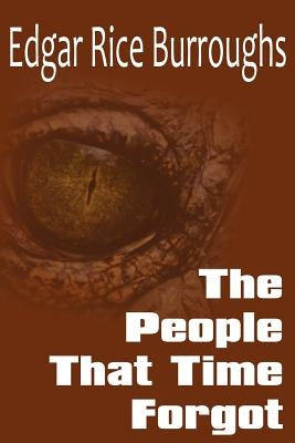 The People That Time Forgot by Burroughs, Edgar Rice