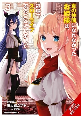 Rejected by the Hero's Party, a Princess Decided to Live a Quiet Life in the Countryside, Vol. 3: Volume 3 by Zappon