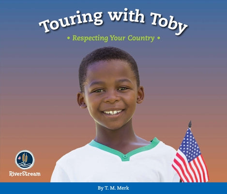 Respect!: Touring with Toby: Respecting Your Country by Merk, T. M.