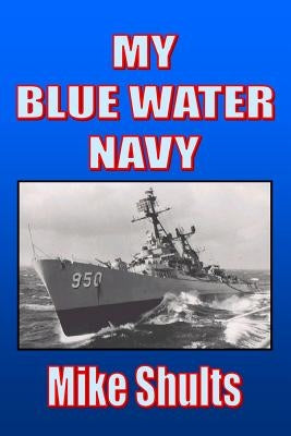 My Blue Water Navy by Shults, Mike