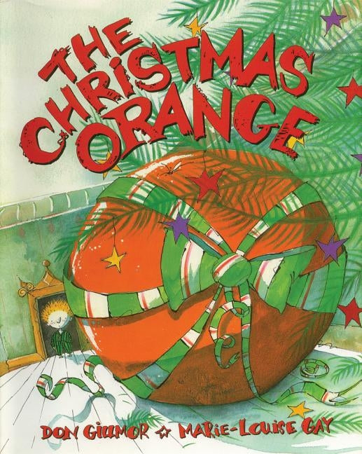 The Christmas Orange by Gilmor, Don