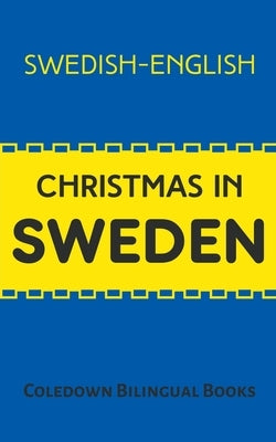 Christmas in Sweden: Swedish-English by Books, Coledown Bilingual
