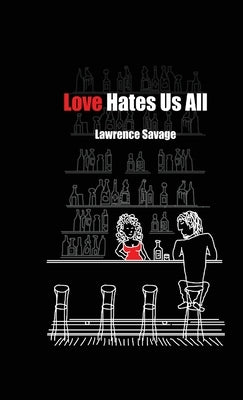Love Hates Us All by Savage, Lawrence