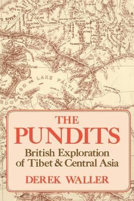 The Pundits: British Exploration of Tibet and Central Asia by Waller, Derek