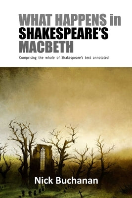 What Happens in Shakespeare's Macbeth by Buchanan, Nick