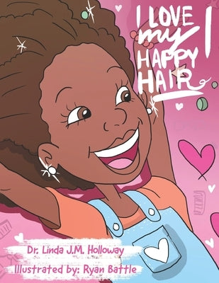 I Love My Happy Hair! by Battle, Ryan