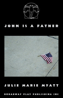John Is A Father by Myatt, Julie Marie