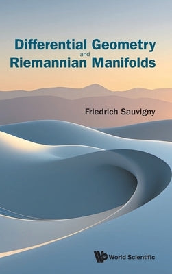 Differential Geometry and Riemannian Manifolds by Sauvigny, Friedrich