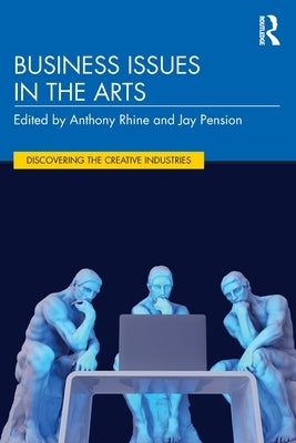 Business Issues in the Arts by Rhine, Anthony