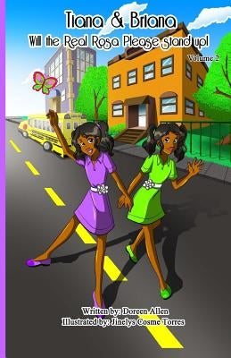 Tiana and Briana: Will the Real Rosa Please Stand Up! by Cosme Torres, Jinelys