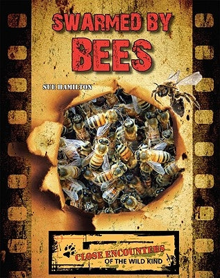 Swarmed by Bees by Hamilton, Sue L.