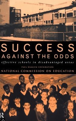 Success Against The Odds: Effective Schools in Disadvantaged Areas by Hamlyn, Paul