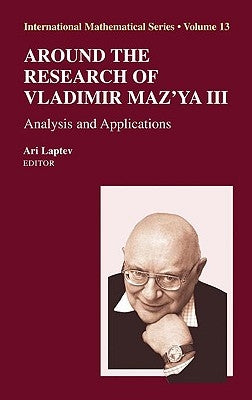 Around the Research of Vladimir Maz'ya III: Analysis and Applications by Laptev, Ari