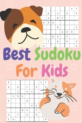 Best Sudoku For Kids: 50 Best Sudoku For Beginner Children. Have fun! Age 4-8 by Langstaff, B.