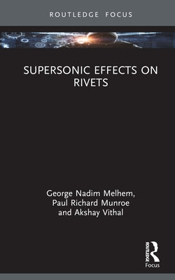 Supersonic Effects on Rivets by Melhem, George Nadim