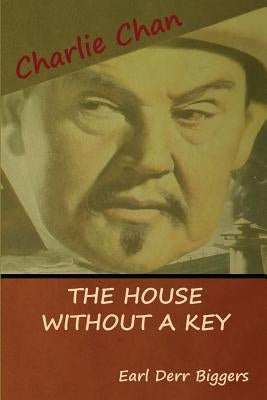 The House without a Key (A Charlie Chan Mystery) by Biggers, Earl Derr