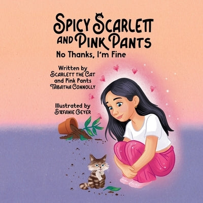Spicy Scarlett and Pink Pants: No Thanks, I'm Fine by Connolly, Tabatha