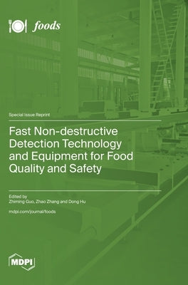 Fast Non-destructive Detection Technology and Equipment for Food Quality and Safety by Guo, Zhiming