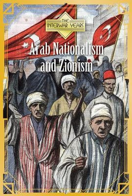Arab Nationalism and Zionism by Hurt, Avery Elizabeth