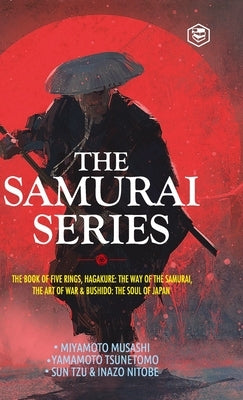 The Samurai Series: The Book of Five Rings, Hagakure: The Way of the Samurai, The Art of War & Bushido: The Soul of Japan by Musashi (Author), Miyamoto