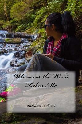 Wherever the Wind Takes Me by Stover, Valentina