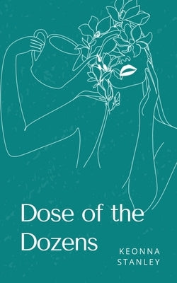 Dose of the Dozens by Stanley, Keonna