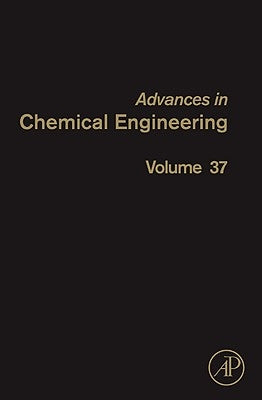 Advances in Chemical Engineering: Characterization of Flow, Particles and Interfaces Volume 37 by Li, Jinghai