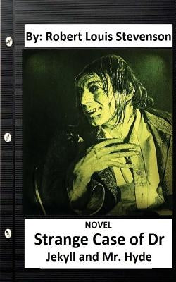 Strange Case of Dr. Jekyll and Mr. Hyde. NOVEL (Original Version) by Stevenson, Robert Louis