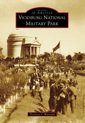 Vicksburg National Military Park by Winschel, Terrence J.